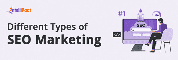 Different Types of SEO Marketing?