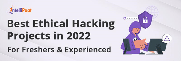 Best Ethical Hacking Projects in 2022