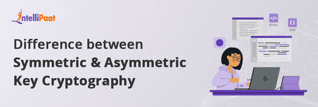 Symmetric And Asymmetric Key Cryptography The Key Differences Explained