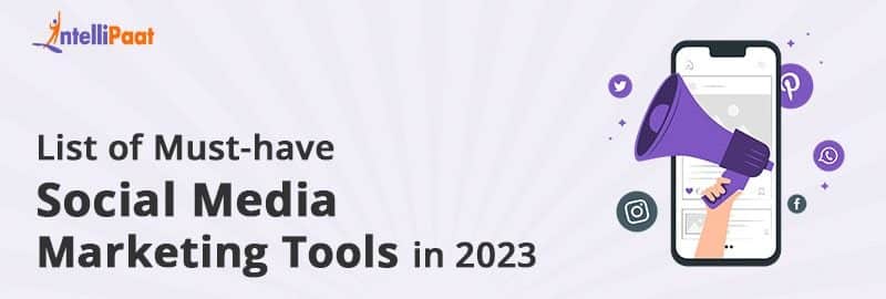 List of Must-have Social Media Marketing Tools in 2023