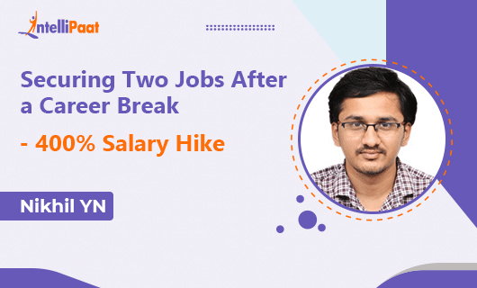 Securing Two Jobs After a Career Break  with 400% Salary Hike