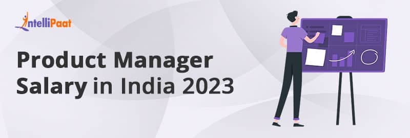 Product Manager Salary in India 2023