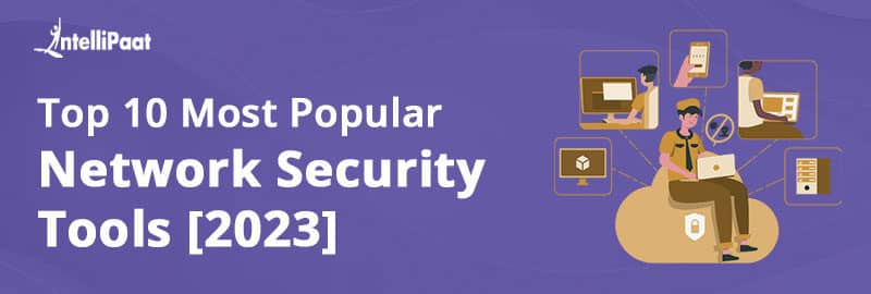 Top 10 Most Popular Network Security Tools [2023]