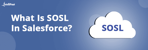 What Is SOSL In Salesforce