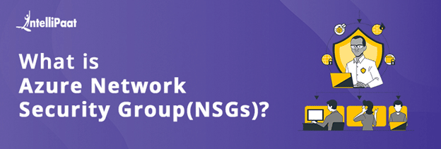 What is Azure Network Group(NSGs)?