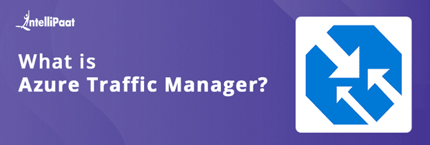 What is Azure Traffic Manager