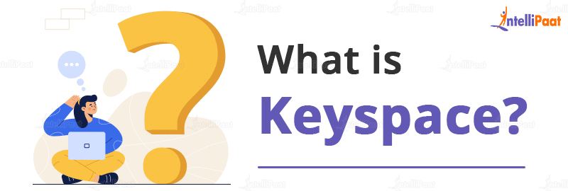 What is Keyspace