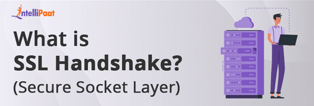 What is SSL Handshake(Secure Socket Layer)
