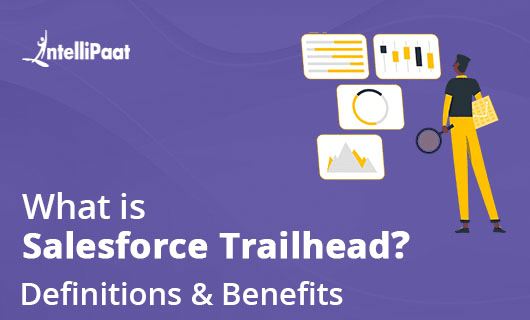 What is Salesforce Trailhead Definitions Benefits