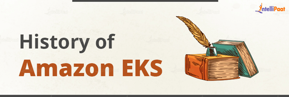 History of Amazon EKS