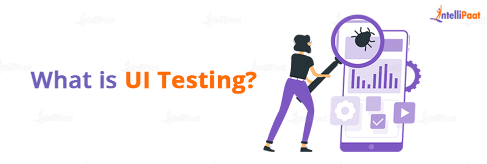 What is UI Testing?
