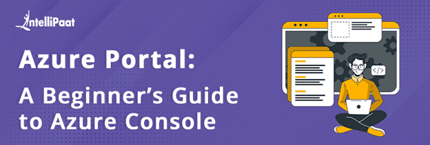 A Beginner’s Guide to Azure Console