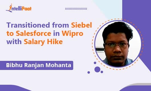 Transitioned from Siebel to Salesforce in Wipro with Salary Hike