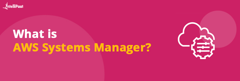 What is AWS Systems Manager