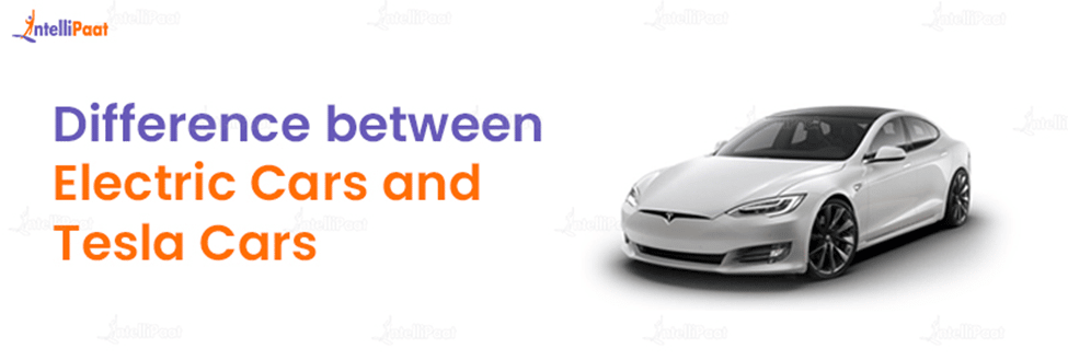 Difference between Electric Cars and Tesla Cars