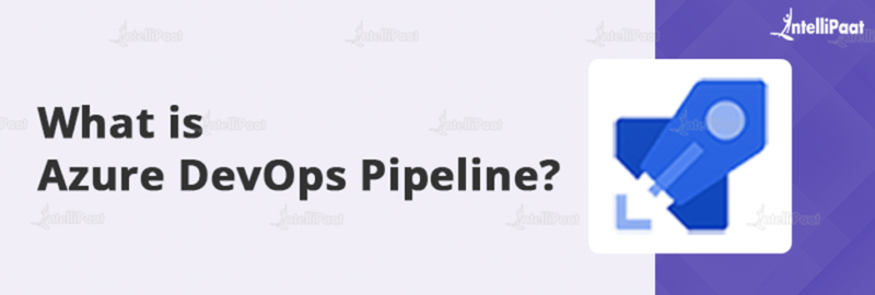 What is Azure DevOps Pipeline? - Create your First Pipeline