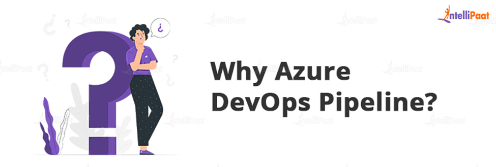 Why Azure DevOps Pipeline?