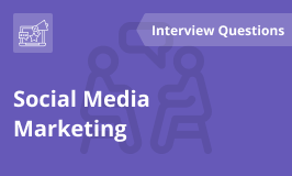 Social Media Marketing Interview Questions