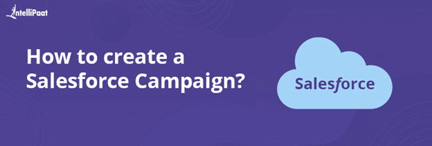 How to create a Salesforce Campaign