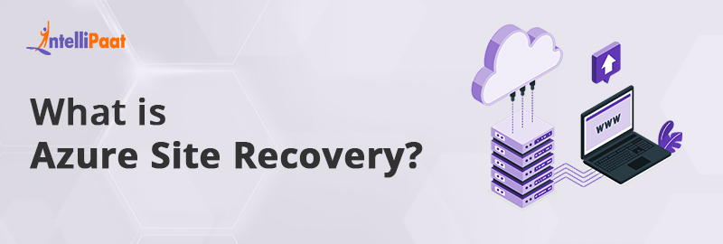 What Is Azure Site Recovery?