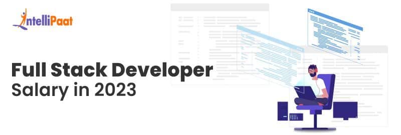 Full Stack Developer Salary In India In 2023 Intellipaat Full Stack Developer Salary In India In 2023 Intellipaat