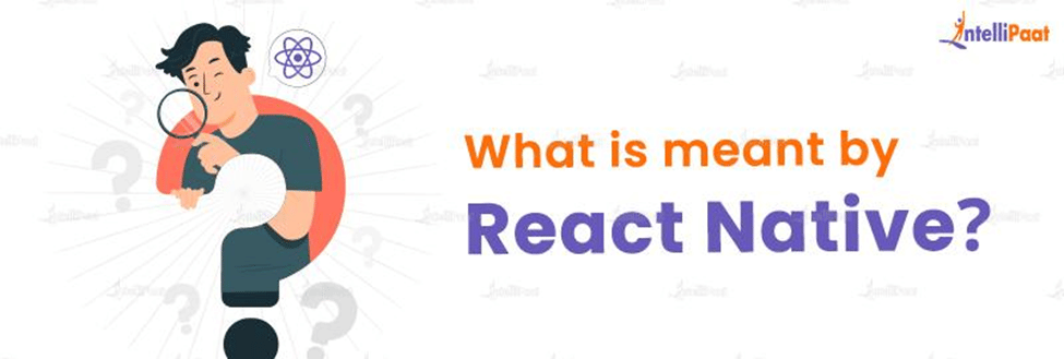 What is meant by React Native?
