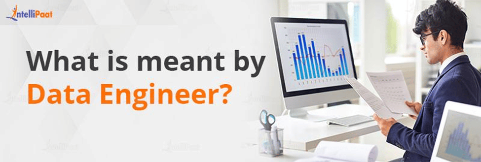 What is meant by Data Engineer?