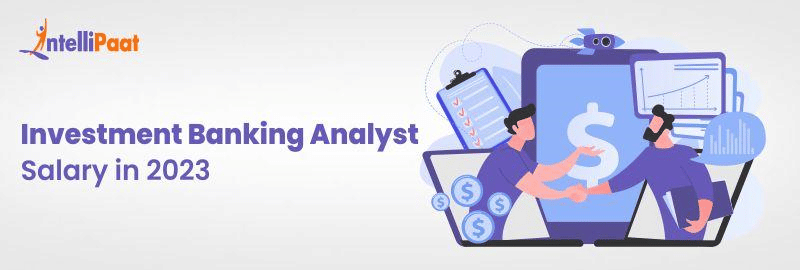Investment Banking Analyst Salary Intellipaat