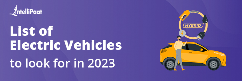 List of Electric vehicles to look for in 2023