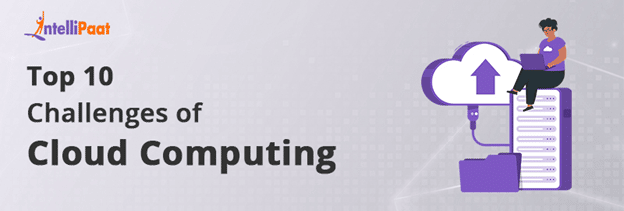 Top 10 Challenges of Cloud Computing
