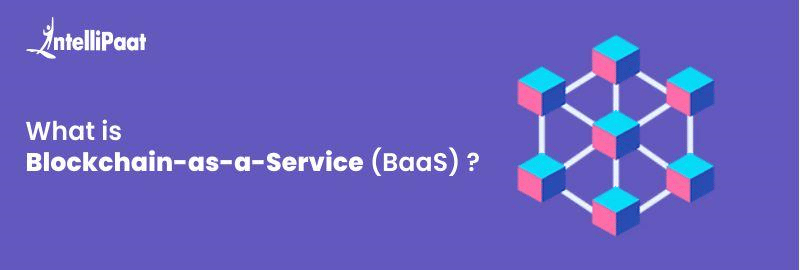 Blockchain as a service (BaaS)