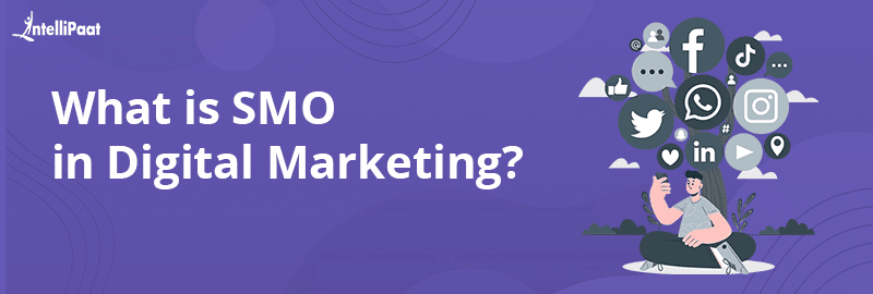 What is SMO in Digital Marketing? - Intellipaat