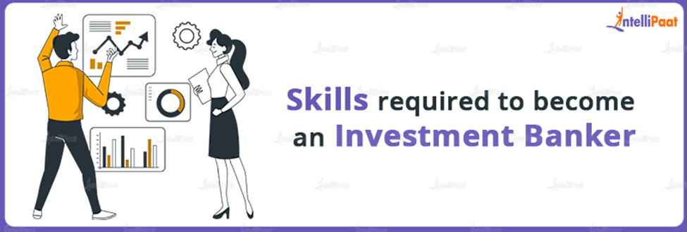 Skills required to become an Investment Banker