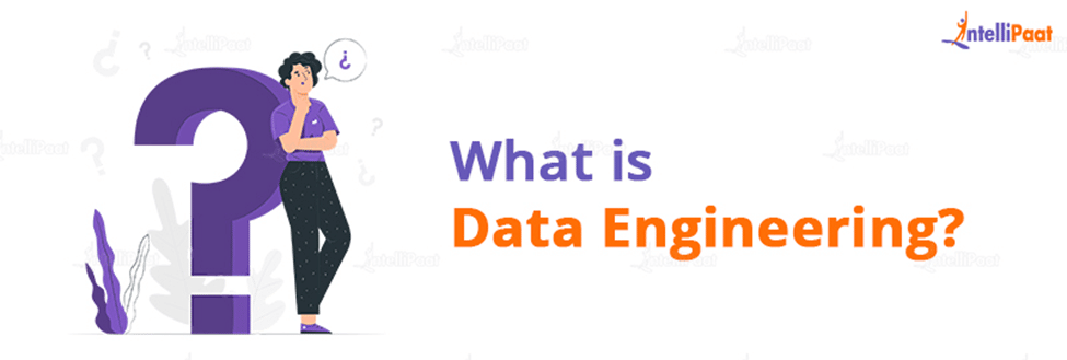 What is Data Engineering?