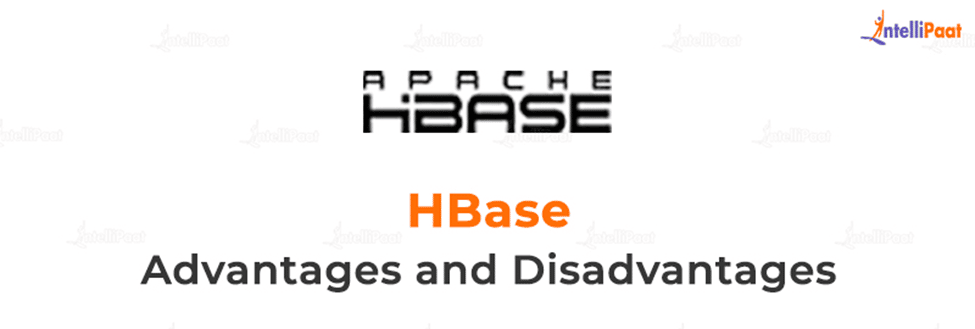Advantages and Disadvantages of HBase