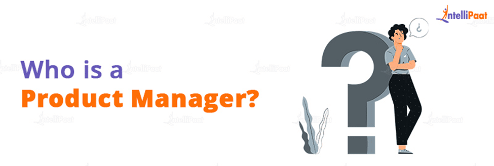 Who is a Product Manager