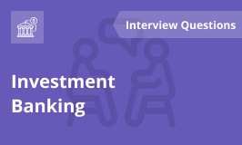 Investment Banking Interview Questions