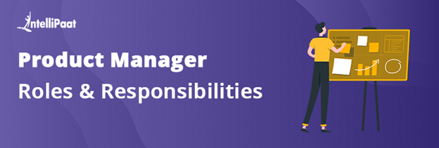Product Manager Roles and Responsibilities