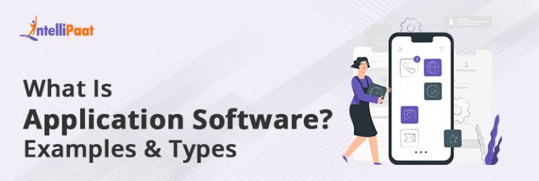 What is Application Software? (With Examples and Types) | Intellipaat