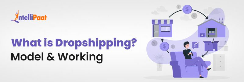 What is Dropshipping? Model & Working