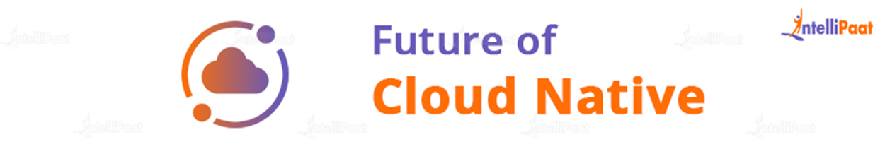 Future of Cloud Native