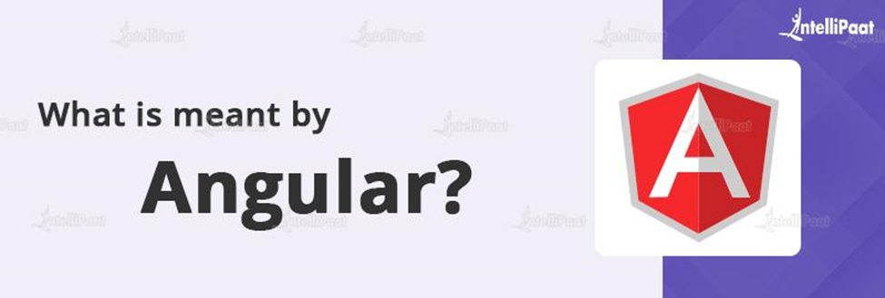 What is meant by Angular?