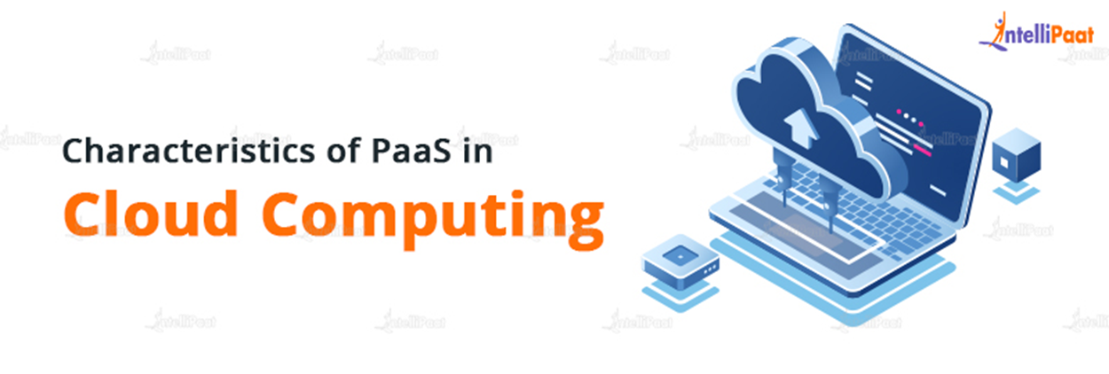 Characteristics of PaaS in Cloud Computing