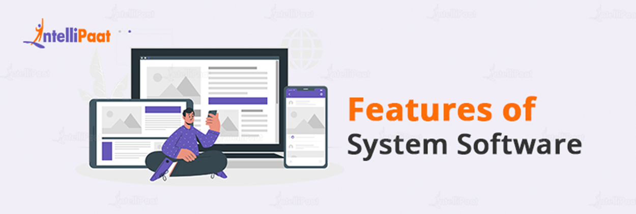 Features of System Software
