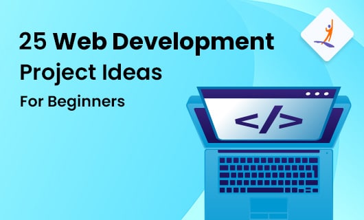 25 Web Development Project Ideas For Beginners