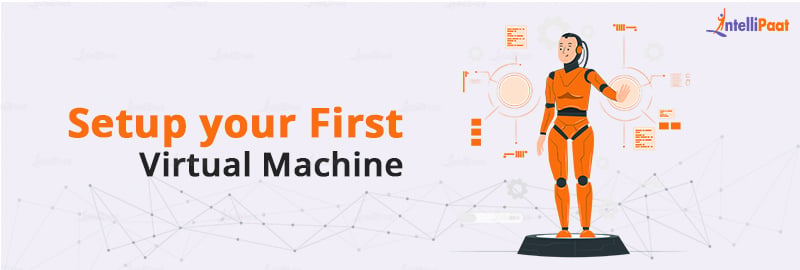 Setup your first Virtual Machine