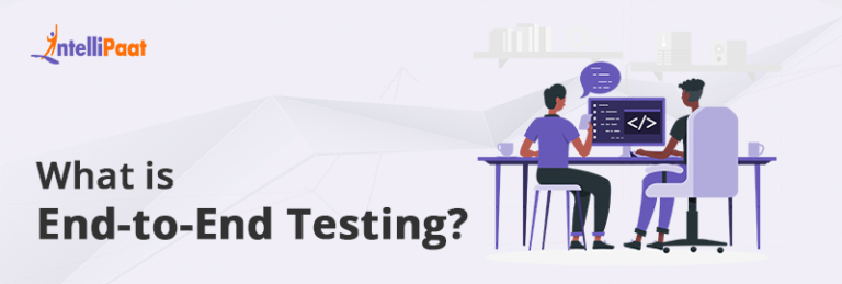 What Is End-to-End Testing? E2E Testing Example