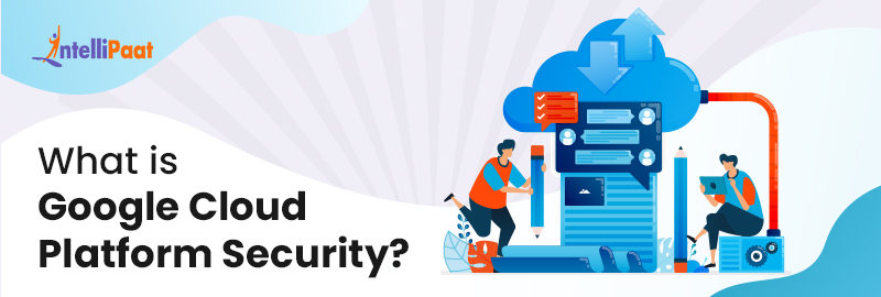 What is Google Cloud Platform Security?