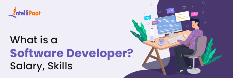 What is a Software Developer? Salary, Skills