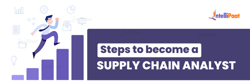 Steps to become a Supply Chain Analyst